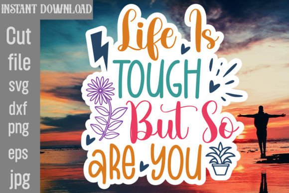 Life is Tough but so Are You SVG: A Designer’s Review