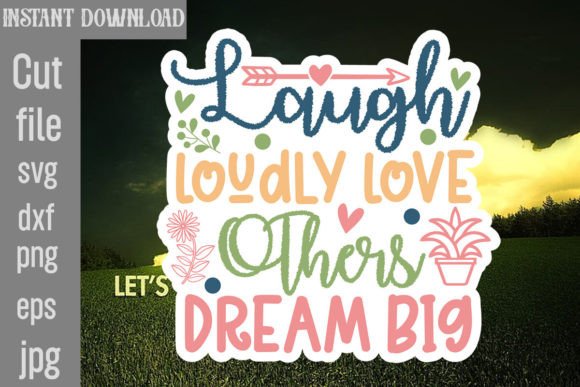 Review: Laugh Loudly Love Others Dream Big SVG