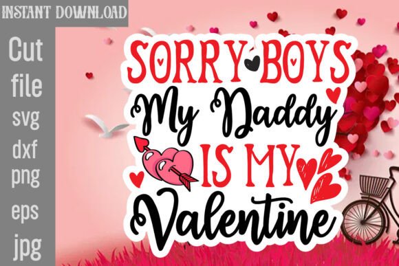Review: Sorry Boys My Daddy is My Valentine SVG