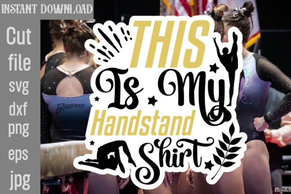 Review: This is My Handstand Shirt SVG Cut File