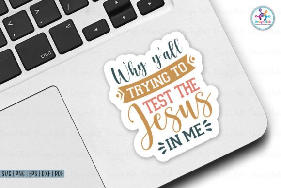 Review: Why Y all Trying to Test the Jesus in Me Design