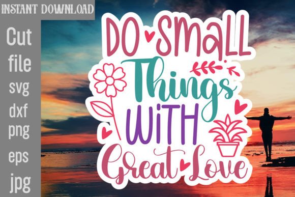 Reviewing Do Small Things with Great Love SVG Cut