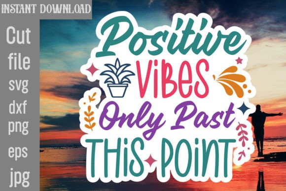Reviewing Positive Vibes Only Past This Point SVG