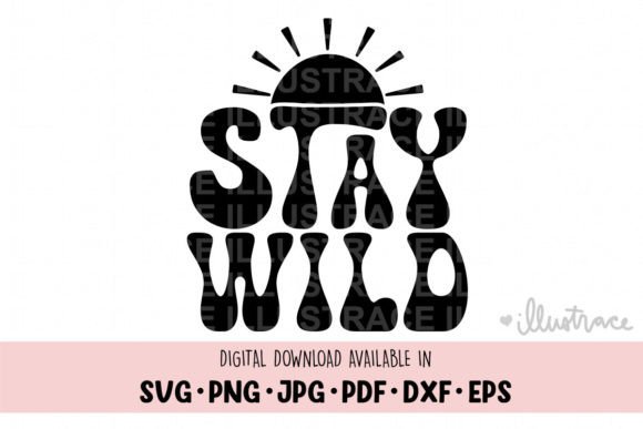 Stay Wild Svg, Adventure Png, Summer: A Designer’s Review